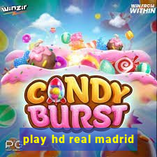 play hd real madrid